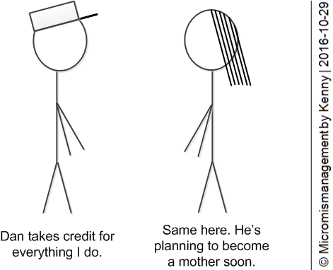 Dan takes credit for everything I do. | Same here. He's planning to become a mother soon.